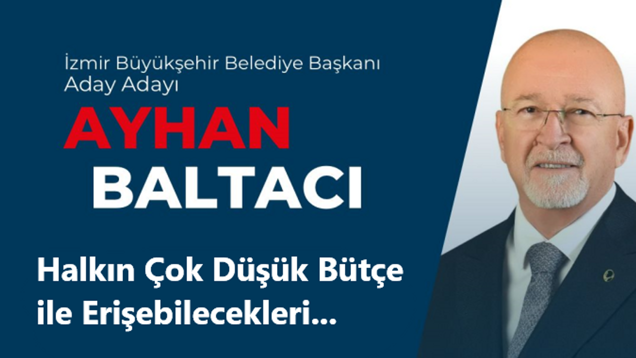 Halkın Çok Düşük Bütçe ile Erişebilecekleri...
